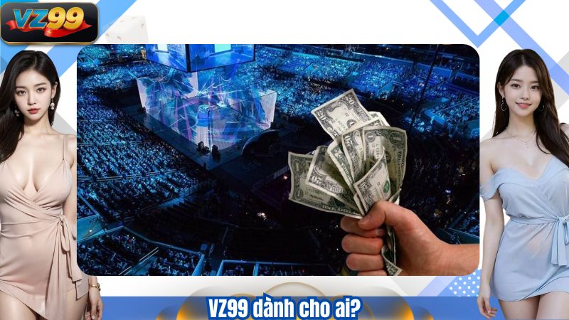 TRANG CHỦ 112 VZ99 dành cho ai?