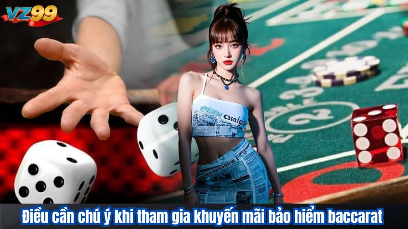 Điều cần chú ý khi tham gia khuyến mãi bảo hiểm baccarat