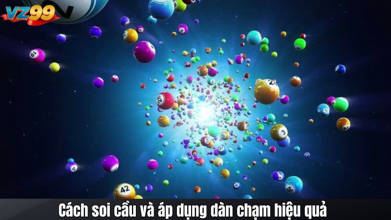 Cách soi cầu và áp dụng dàn chạm hiệu quả